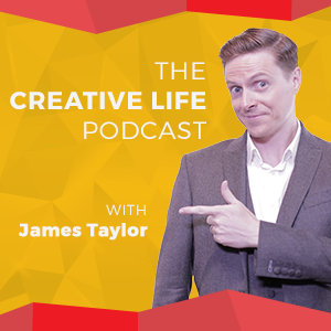 The Creative Life Podcast: Creativity, Innovation and Inspiring Ideas | James Taylor