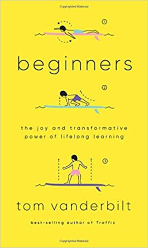 Beginners by Tom Vanderbilt